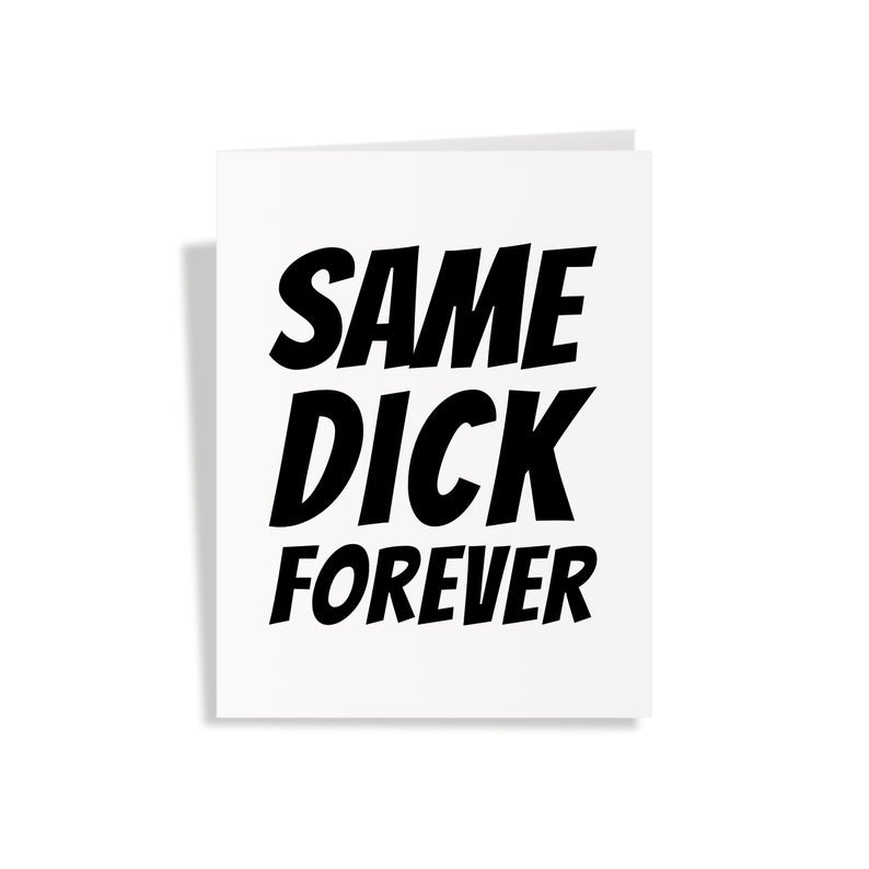 Same Dick Forever Card
