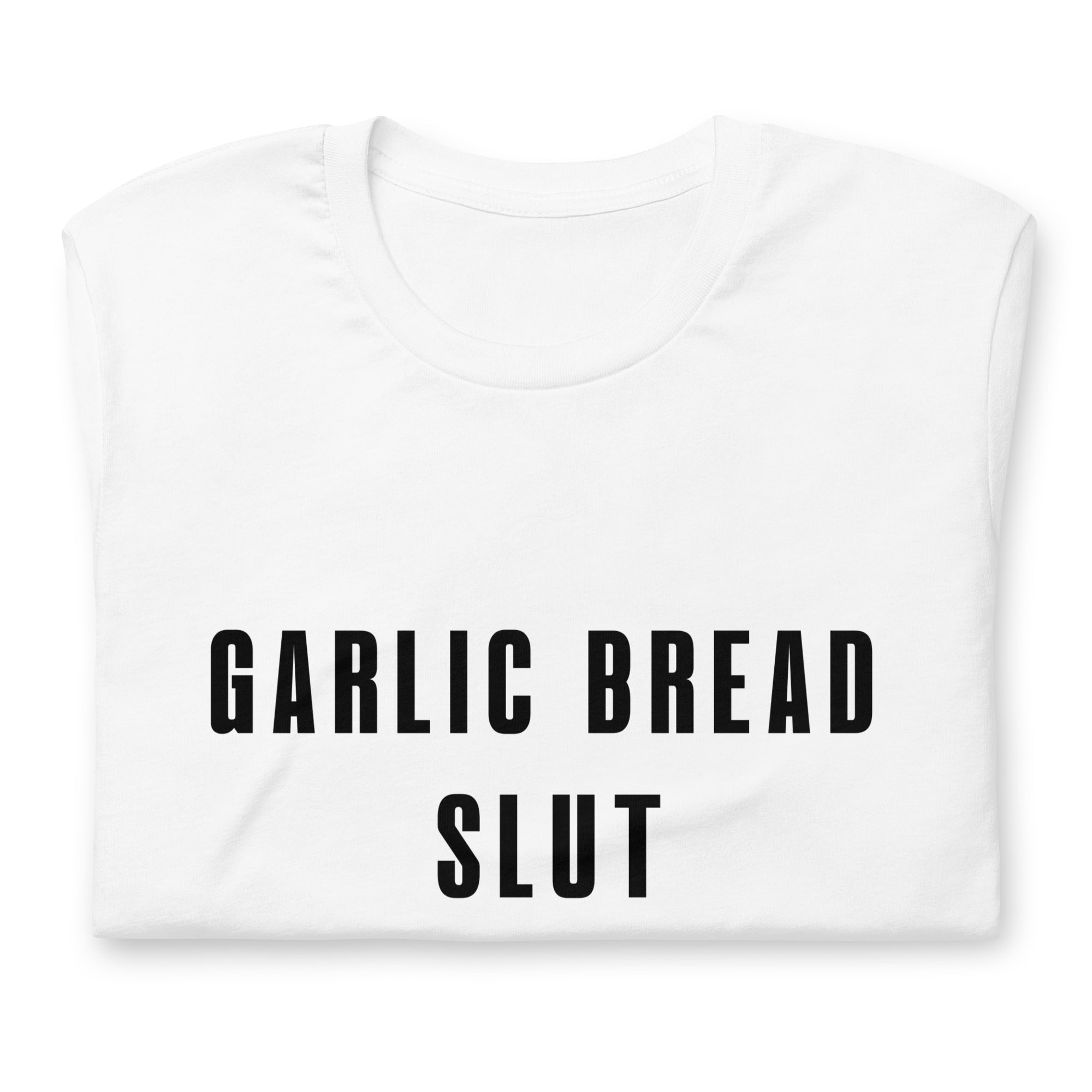 Garlic Bread Slut