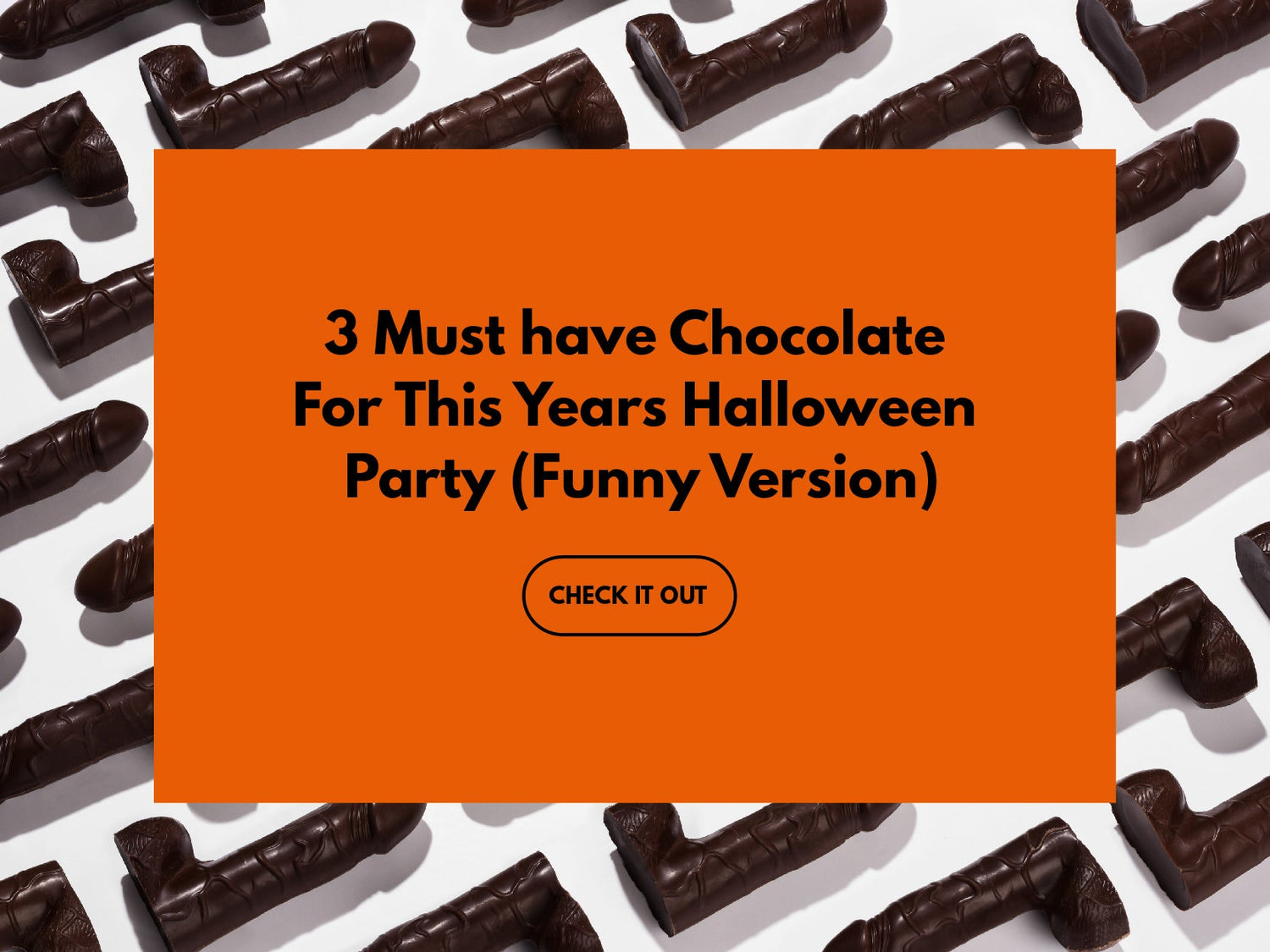 3 Must have Chocolate For This Years Halloween Party (Funny Version) - DickAtYourDoor