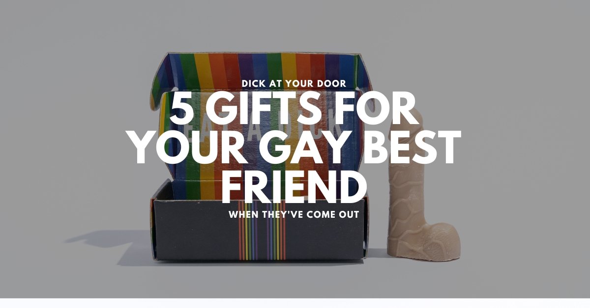Five Fun and Fabulous Gifts for your LGBTQ+ Friend This Year - DickAtYourDoor